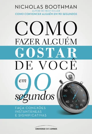 Como-fazer-alguém-gostar-de-você-em-90-segundos